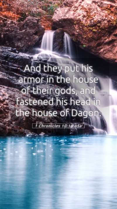 Picture 05 - 1 Chronicles 10:10 ASV Mobile Phone Wallpaper - And they put his armor in the house of their - Mobile Bible Verse Wallpaper