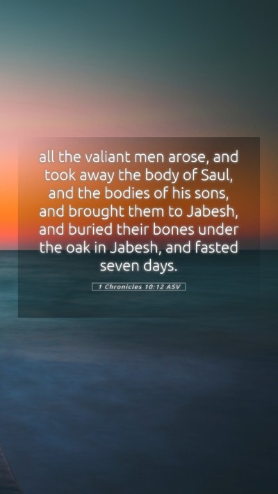 Picture 05 - 1 Chronicles 10:12 ASV Mobile Phone Wallpaper - all the valiant men arose, and took away the body - Mobile Bible Verse Wallpaper