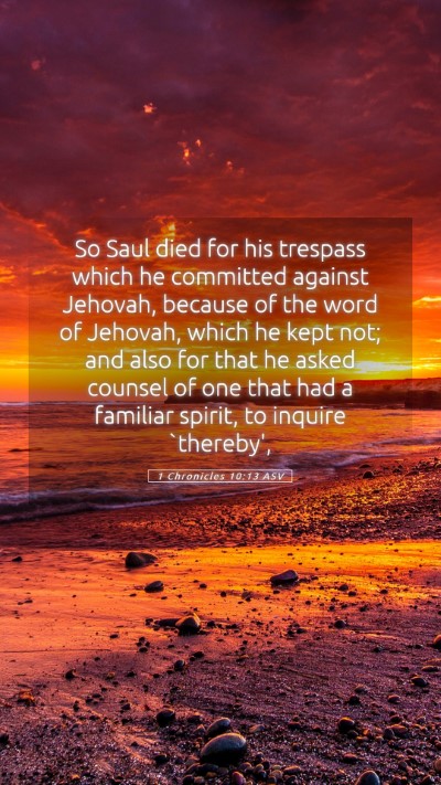 Picture 05 - 1 Chronicles 10:13 ASV Mobile Phone Wallpaper - So Saul died for his trespass which he committed - Mobile Bible Verse Wallpaper