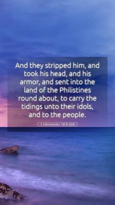 Picture 05 - 1 Chronicles 10:9 ASV Mobile Phone Wallpaper - And they stripped him, and took his head, and his - Mobile Bible Verse Wallpaper