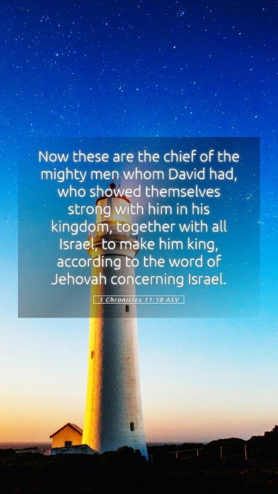 Picture 05 - 1 Chronicles 11:10 ASV Mobile Phone Wallpaper - Now these are the chief of the mighty men whom - Mobile Bible Verse Wallpaper