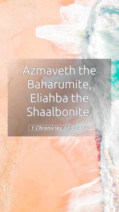 Picture 05 - 1 Chronicles 11:33 ASV Mobile Phone Wallpaper - Azmaveth the Baharumite, Eliahba the - Mobile Bible Verse Wallpaper