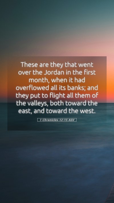 Picture 05 - 1 Chronicles 12:15 ASV Mobile Phone Wallpaper - These are they that went over the Jordan in the - Mobile Bible Verse Wallpaper