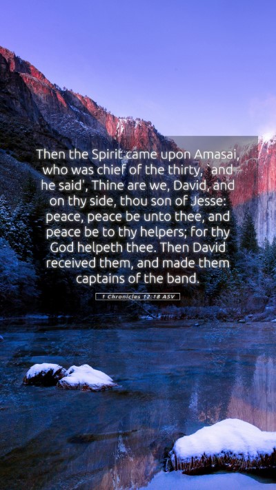 Picture 05 - 1 Chronicles 12:18 ASV Mobile Phone Wallpaper - Then the Spirit came upon Amasai, who was chief - Mobile Bible Verse Wallpaper