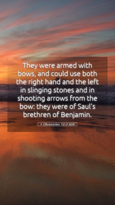 Picture 05 - 1 Chronicles 12:2 ASV Mobile Phone Wallpaper - They were armed with bows, and could use both the - Mobile Bible Verse Wallpaper