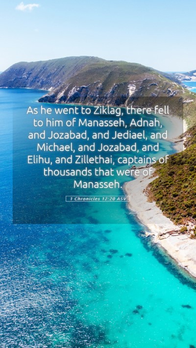Picture 05 - 1 Chronicles 12:20 ASV Mobile Phone Wallpaper - As he went to Ziklag, there fell to him of - Mobile Bible Verse Wallpaper