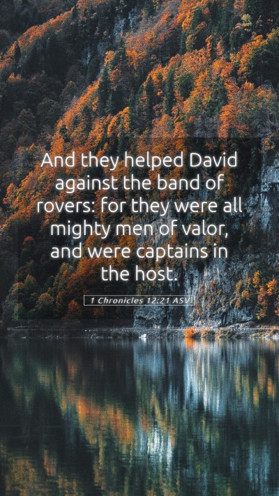 Picture 05 - 1 Chronicles 12:21 ASV Mobile Phone Wallpaper - And they helped David against the band of rovers: - Mobile Bible Verse Wallpaper