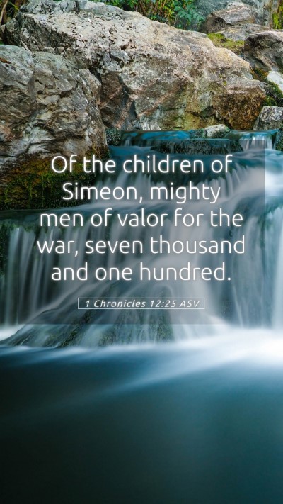 Picture 05 - 1 Chronicles 12:25 ASV Mobile Phone Wallpaper - Of the children of Simeon, mighty men of valor - Mobile Bible Verse Wallpaper