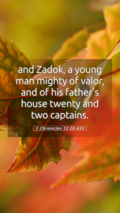 Picture 05 - 1 Chronicles 12:28 ASV Mobile Phone Wallpaper - and Zadok, a young man mighty of valor, and of - Mobile Bible Verse Wallpaper