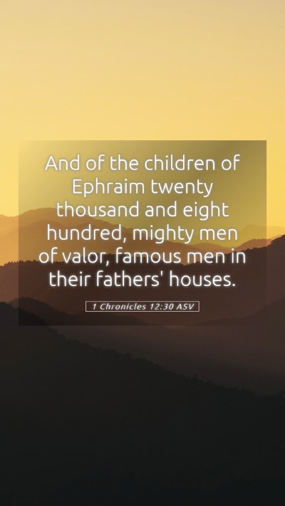 Picture 05 - 1 Chronicles 12:30 ASV Mobile Phone Wallpaper - And of the children of Ephraim twenty thousand - Mobile Bible Verse Wallpaper