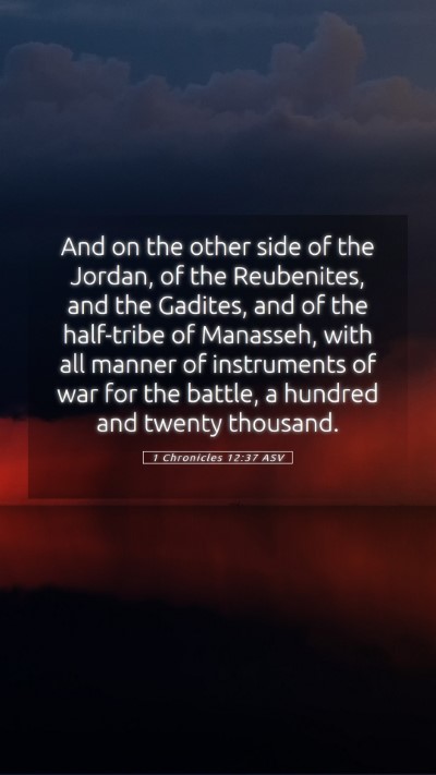 Picture 05 - 1 Chronicles 12:37 ASV Mobile Phone Wallpaper - And on the other side of the Jordan, of the - Mobile Bible Verse Wallpaper