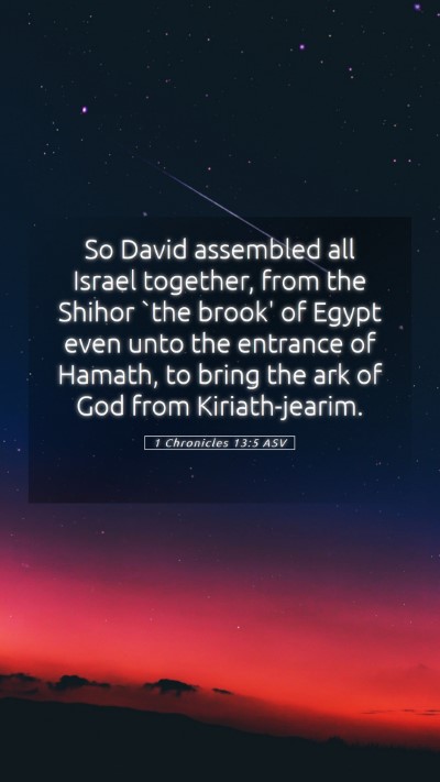 Picture 05 - 1 Chronicles 13:5 ASV Mobile Phone Wallpaper - So David assembled all Israel together, from the - Mobile Bible Verse Wallpaper