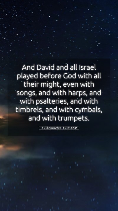 Picture 05 - 1 Chronicles 13:8 ASV Mobile Phone Wallpaper - And David and all Israel played before God with - Mobile Bible Verse Wallpaper