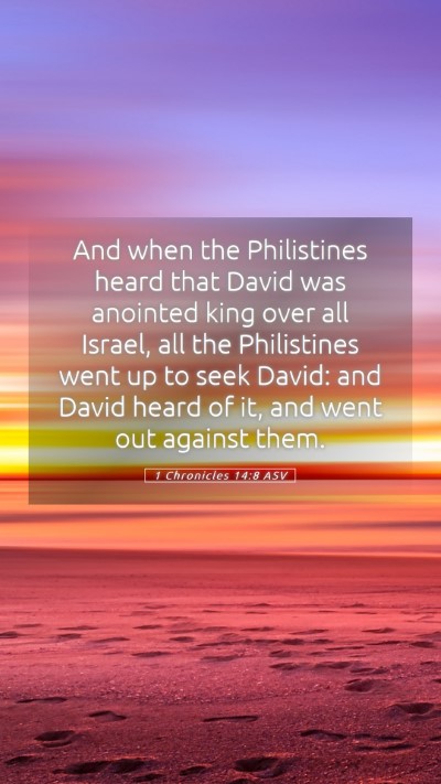 Picture 05 - 1 Chronicles 14:8 ASV Mobile Phone Wallpaper - And when the Philistines heard that David was - Mobile Bible Verse Wallpaper