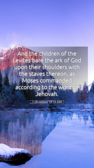 Picture 05 - 1 Chronicles 15:15 ASV Mobile Phone Wallpaper - And the children of the Levites bare the ark of - Mobile Bible Verse Wallpaper