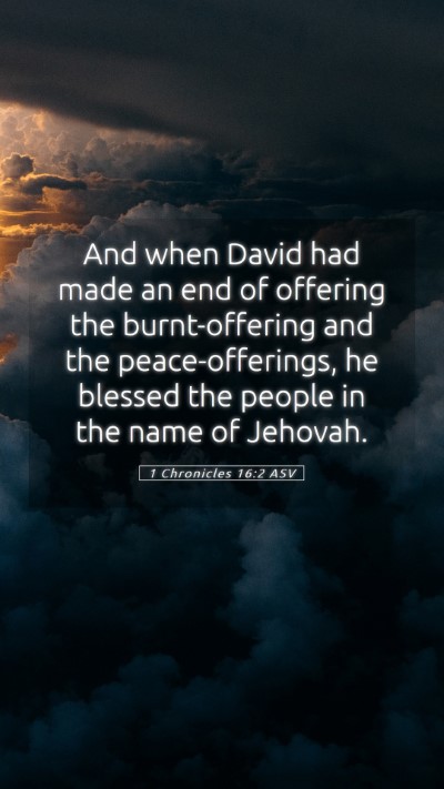 Picture 05 - 1 Chronicles 16:2 ASV Mobile Phone Wallpaper - And when David had made an end of offering the - Mobile Bible Verse Wallpaper