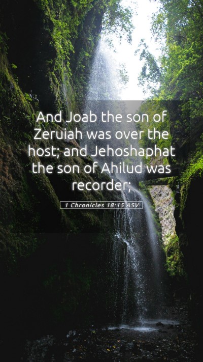 Picture 05 - 1 Chronicles 18:15 ASV Mobile Phone Wallpaper - And Joab the son of Zeruiah was over the host; - Mobile Bible Verse Wallpaper