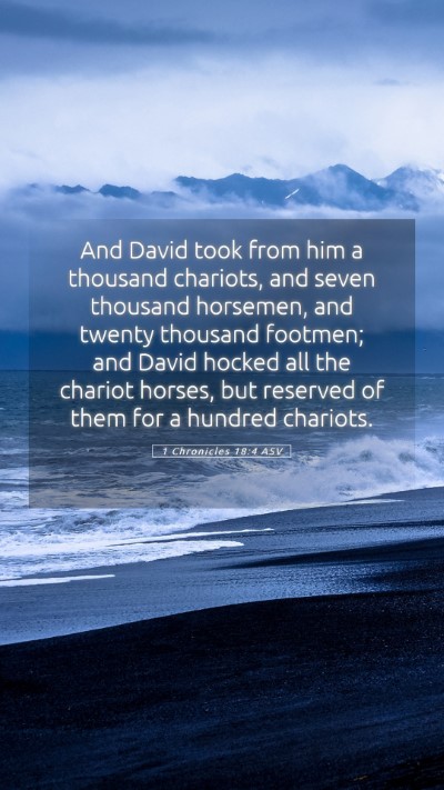 Picture 05 - 1 Chronicles 18:4 ASV Mobile Phone Wallpaper - And David took from him a thousand chariots, and - Mobile Bible Verse Wallpaper