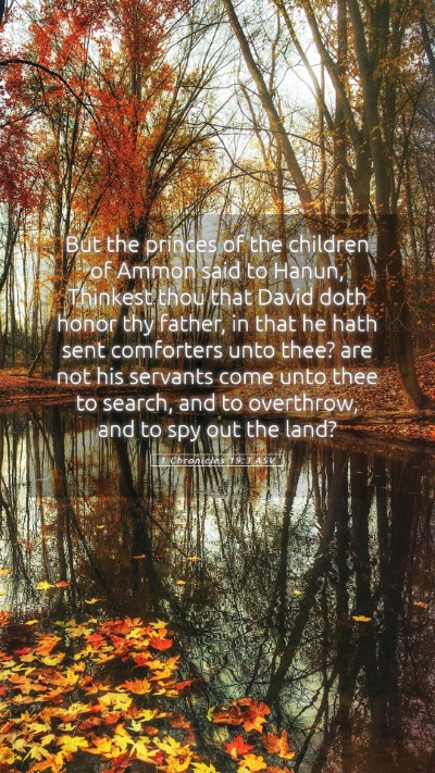 Picture 05 - 1 Chronicles 19:3 ASV Mobile Phone Wallpaper - But the princes of the children of Ammon said to - Mobile Bible Verse Wallpaper
