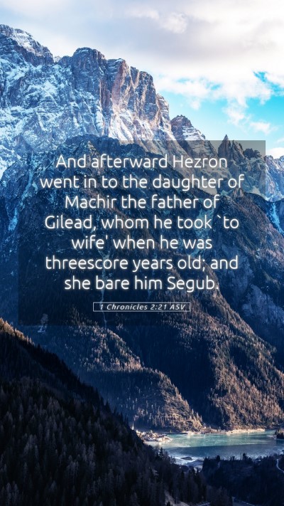 Picture 05 - 1 Chronicles 2:21 ASV Mobile Phone Wallpaper - And afterward Hezron went in to the daughter of - Mobile Bible Verse Wallpaper