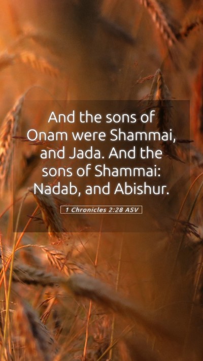 Picture 05 - 1 Chronicles 2:28 ASV Mobile Phone Wallpaper - And the sons of Onam were Shammai, and Jada. And - Mobile Bible Verse Wallpaper