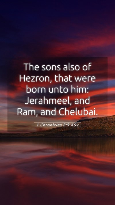 Picture 05 - 1 Chronicles 2:9 ASV Mobile Phone Wallpaper - The sons also of Hezron, that were born unto him: - Mobile Bible Verse Wallpaper