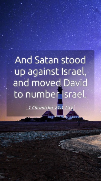 Picture 05 - 1 Chronicles 21:1 ASV Mobile Phone Wallpaper - And Satan stood up against Israel, and moved - Mobile Bible Verse Wallpaper