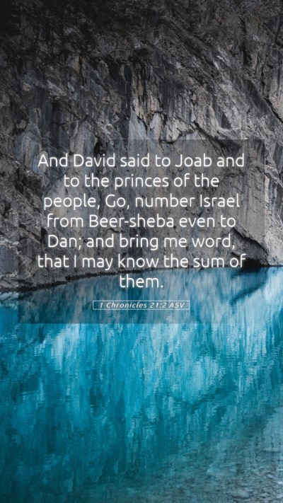 Picture 05 - 1 Chronicles 21:2 ASV Mobile Phone Wallpaper - And David said to Joab and to the princes of the - Mobile Bible Verse Wallpaper