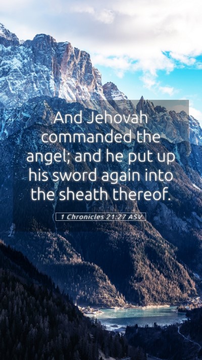 Picture 05 - 1 Chronicles 21:27 ASV Mobile Phone Wallpaper - And Jehovah commanded the angel; and he put up - Mobile Bible Verse Wallpaper