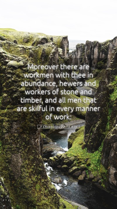 Picture 05 - 1 Chronicles 22:15 ASV Mobile Phone Wallpaper - Moreover there are workmen with thee in - Mobile Bible Verse Wallpaper