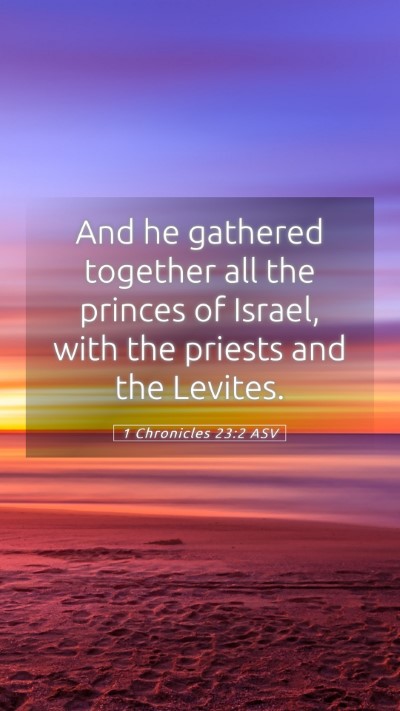 Picture 05 - 1 Chronicles 23:2 ASV Mobile Phone Wallpaper - And he gathered together all the princes of - Mobile Bible Verse Wallpaper