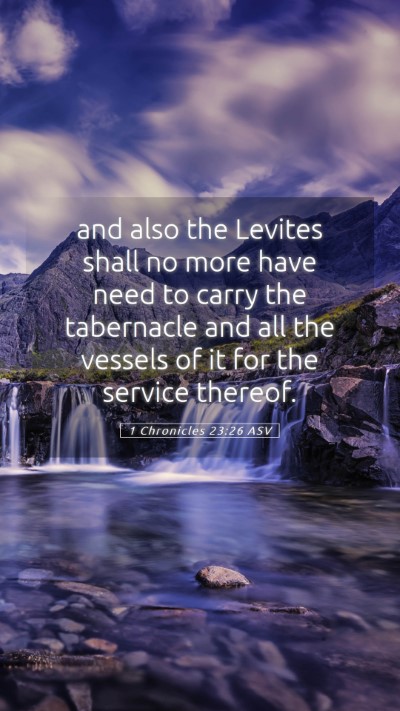 Picture 05 - 1 Chronicles 23:26 ASV Mobile Phone Wallpaper - and also the Levites shall no more have need to - Mobile Bible Verse Wallpaper