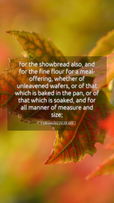 Picture 05 - 1 Chronicles 23:29 ASV Mobile Phone Wallpaper - for the showbread also, and for the fine flour - Mobile Bible Verse Wallpaper