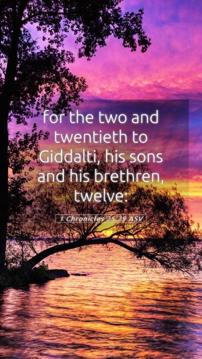 Picture 05 - 1 Chronicles 25:29 ASV Mobile Phone Wallpaper - for the two and twentieth to Giddalti, his sons - Mobile Bible Verse Wallpaper