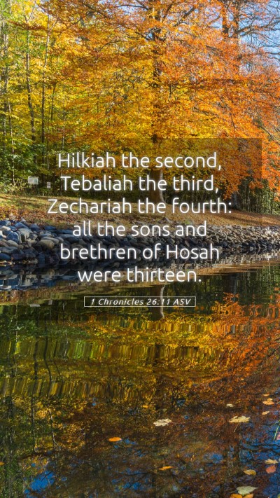 Picture 05 - 1 Chronicles 26:11 ASV Mobile Phone Wallpaper - Hilkiah the second, Tebaliah the third, Zechariah - Mobile Bible Verse Wallpaper