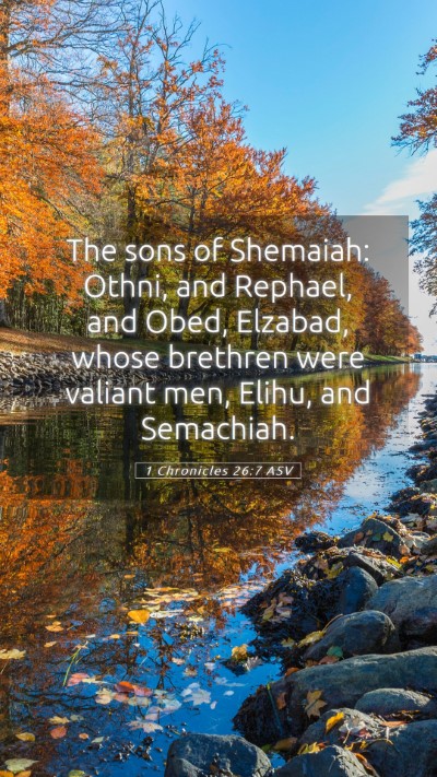 Picture 05 - 1 Chronicles 26:7 ASV Mobile Phone Wallpaper - The sons of Shemaiah: Othni, and Rephael, and - Mobile Bible Verse Wallpaper