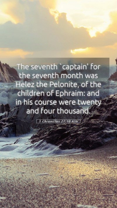 Picture 05 - 1 Chronicles 27:10 ASV Mobile Phone Wallpaper - The seventh `captain' for the seventh month was - Mobile Bible Verse Wallpaper
