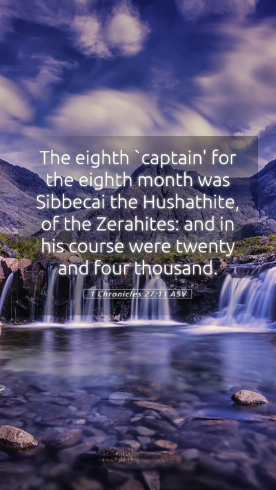 Picture 05 - 1 Chronicles 27:11 ASV Mobile Phone Wallpaper - The eighth `captain' for the eighth month was - Mobile Bible Verse Wallpaper