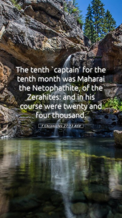 Picture 05 - 1 Chronicles 27:13 ASV Mobile Phone Wallpaper - The tenth `captain' for the tenth month was - Mobile Bible Verse Wallpaper