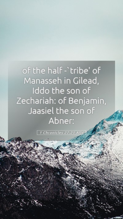Picture 05 - 1 Chronicles 27:21 ASV Mobile Phone Wallpaper - of the half -`tribe' of Manasseh in Gilead, Iddo - Mobile Bible Verse Wallpaper