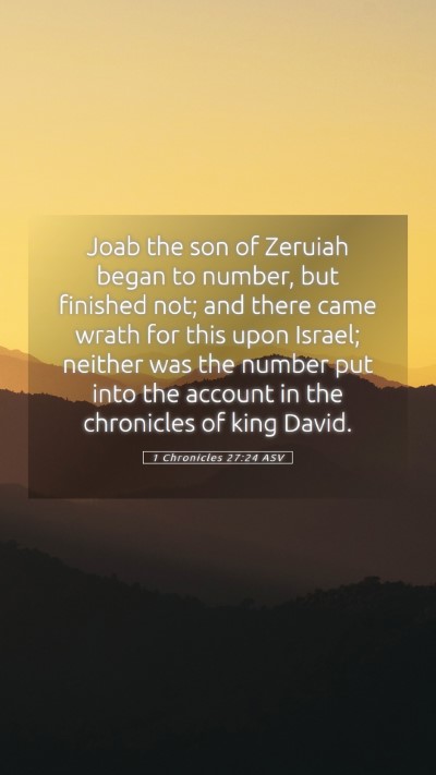 Picture 05 - 1 Chronicles 27:24 ASV Mobile Phone Wallpaper - Joab the son of Zeruiah began to number, but - Mobile Bible Verse Wallpaper