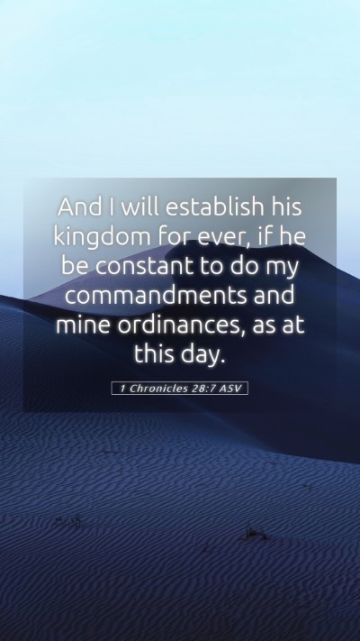 Picture 05 - 1 Chronicles 28:7 ASV Mobile Phone Wallpaper - And I will establish his kingdom for ever, if he - Mobile Bible Verse Wallpaper