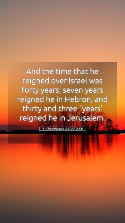 Picture 05 - 1 Chronicles 29:27 ASV Mobile Phone Wallpaper - And the time that he reigned over Israel was - Mobile Bible Verse Wallpaper