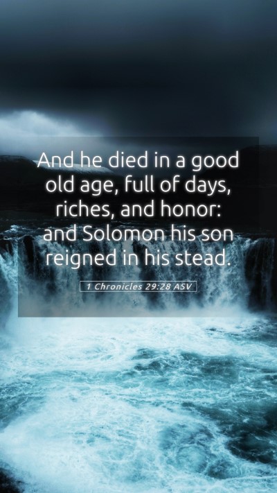 Picture 05 - 1 Chronicles 29:28 ASV Mobile Phone Wallpaper - And he died in a good old age, full of days, - Mobile Bible Verse Wallpaper