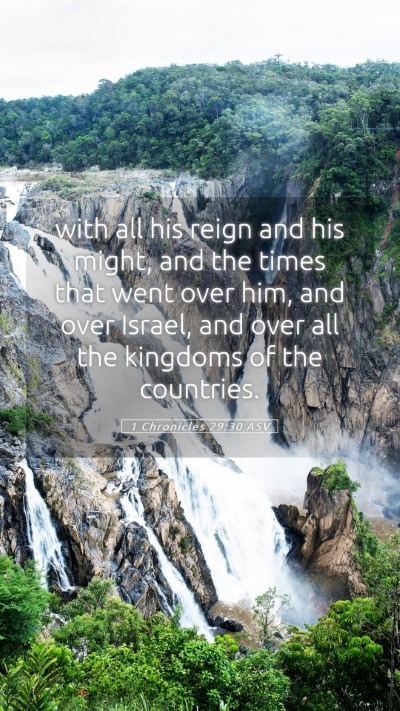 Picture 05 - 1 Chronicles 29:30 ASV Mobile Phone Wallpaper - with all his reign and his might, and the times - Mobile Bible Verse Wallpaper