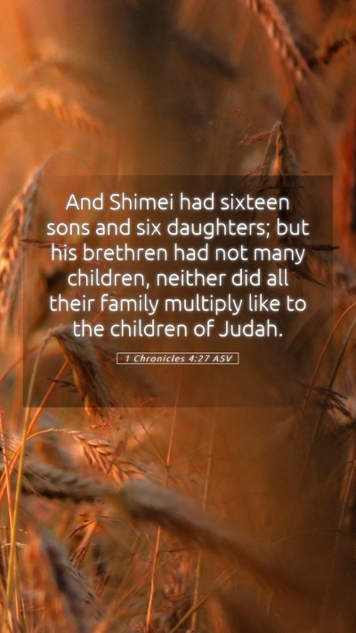 Picture 05 - 1 Chronicles 4:27 ASV Mobile Phone Wallpaper - And Shimei had sixteen sons and six daughters; - Mobile Bible Verse Wallpaper