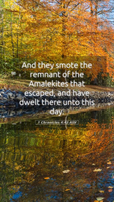 Picture 05 - 1 Chronicles 4:43 ASV Mobile Phone Wallpaper - And they smote the remnant of the Amalekites that - Mobile Bible Verse Wallpaper
