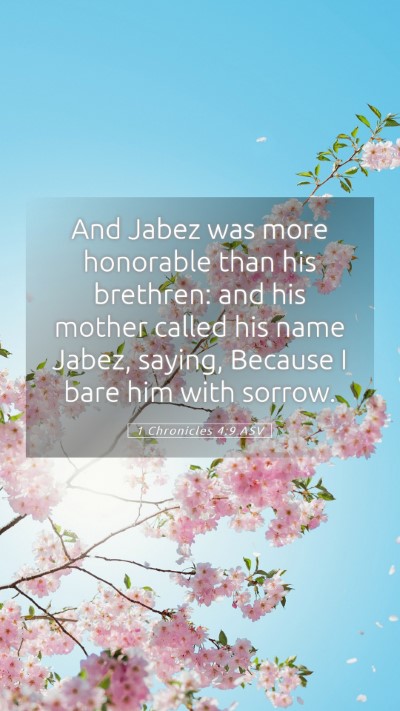 Picture 05 - 1 Chronicles 4:9 ASV Mobile Phone Wallpaper - And Jabez was more honorable than his brethren: - Mobile Bible Verse Wallpaper
