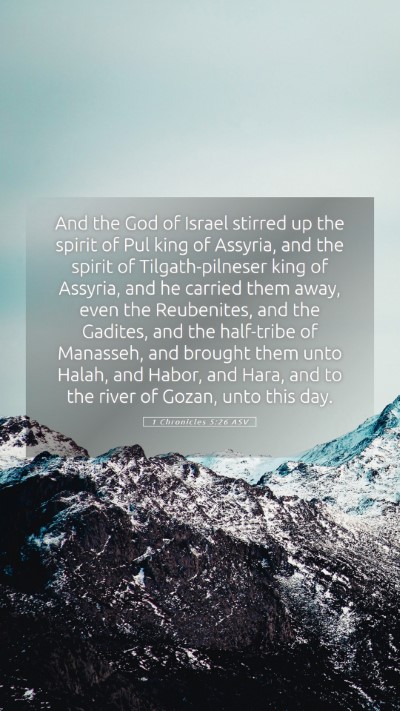 Picture 05 - 1 Chronicles 5:26 ASV Mobile Phone Wallpaper - And the God of Israel stirred up the spirit of - Mobile Bible Verse Wallpaper