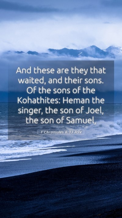 Picture 05 - 1 Chronicles 6:33 ASV Mobile Phone Wallpaper - And these are they that waited, and their sons. - Mobile Bible Verse Wallpaper